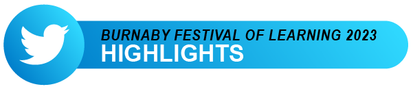 Twitter: Burnaby Festival of Learning 2023 Highlights